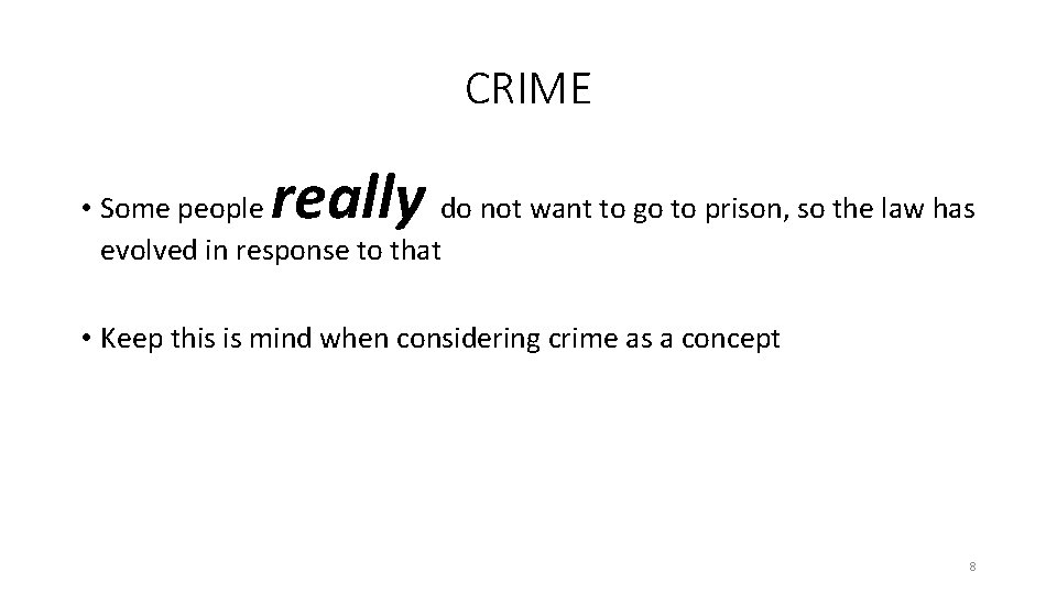 CRIME really • Some people do not want to go to prison, so the CRIME really • Some people do not want to go to prison, so the