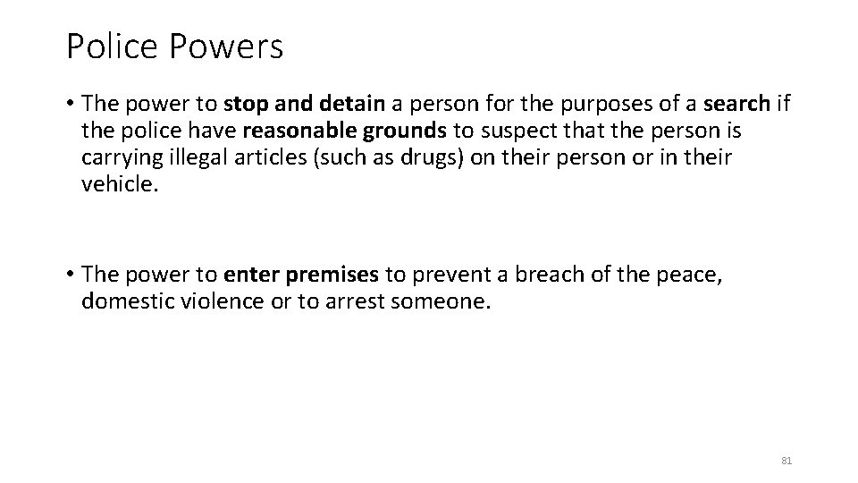 Police Powers • The power to stop and detain a person for the purposes Police Powers • The power to stop and detain a person for the purposes