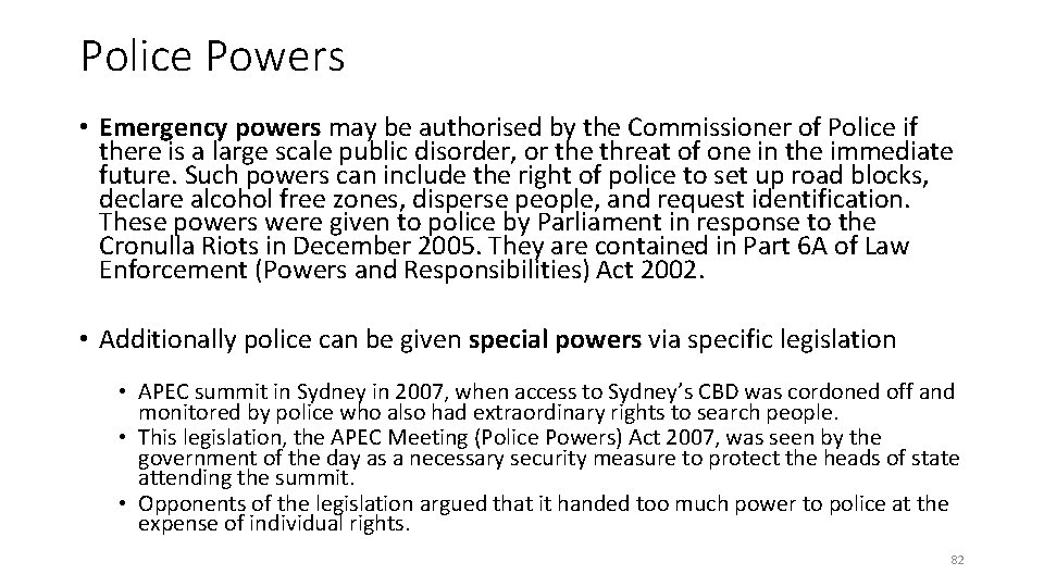 Police Powers • Emergency powers may be authorised by the Commissioner of Police if Police Powers • Emergency powers may be authorised by the Commissioner of Police if