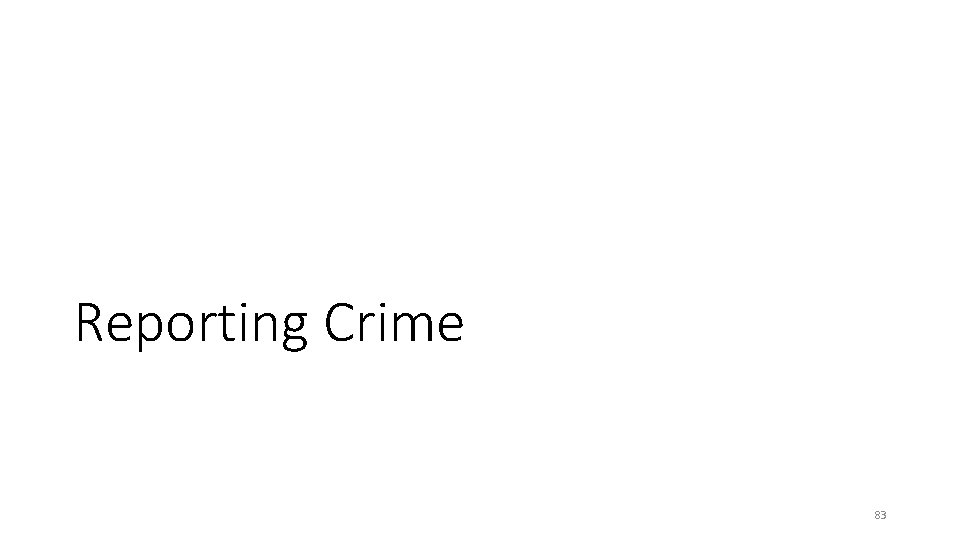 Reporting Crime 83 Reporting Crime 83