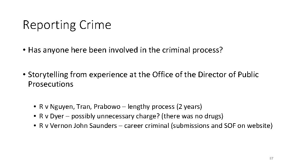 Reporting Crime • Has anyone here been involved in the criminal process? • Storytelling Reporting Crime • Has anyone here been involved in the criminal process? • Storytelling