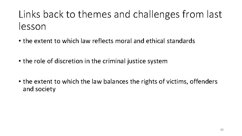 Links back to themes and challenges from last lesson • the extent to which Links back to themes and challenges from last lesson • the extent to which