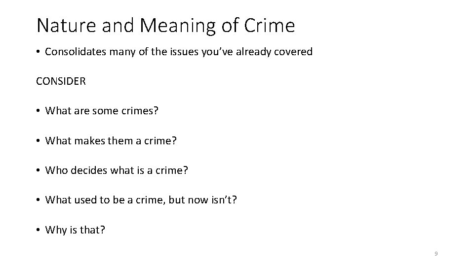 Nature and Meaning of Crime • Consolidates many of the issues you’ve already covered Nature and Meaning of Crime • Consolidates many of the issues you’ve already covered