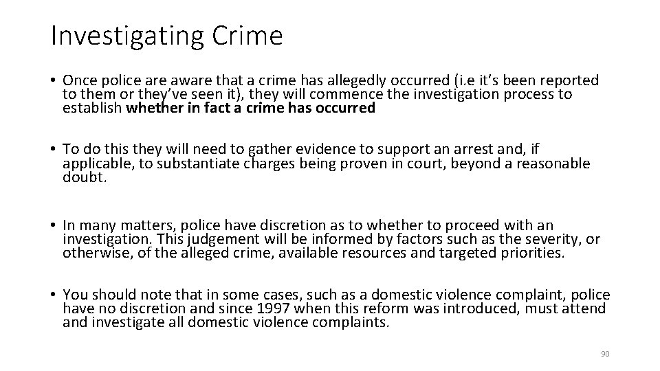 Investigating Crime • Once police are aware that a crime has allegedly occurred (i. Investigating Crime • Once police are aware that a crime has allegedly occurred (i.