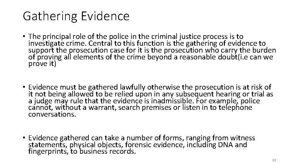 Gathering Evidence • The principal role of the police in the criminal justice process Gathering Evidence • The principal role of the police in the criminal justice process