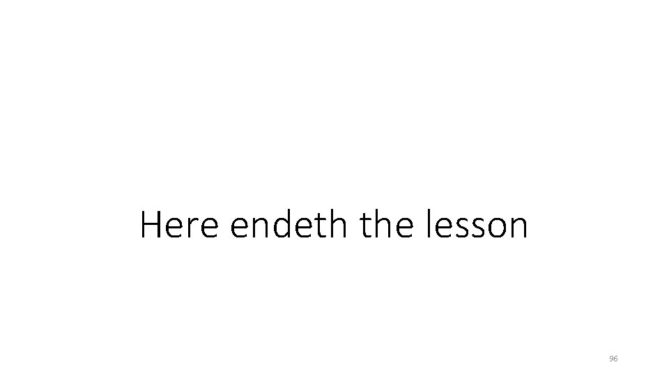 Here endeth the lesson 96 Here endeth the lesson 96