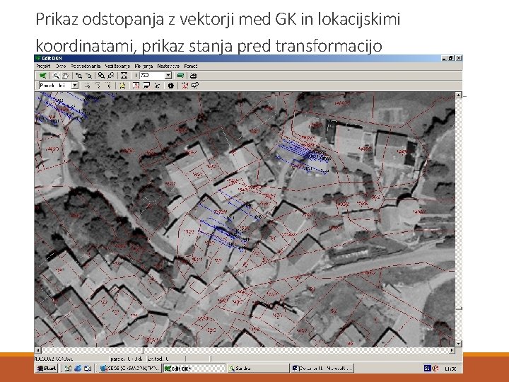 Prikaz odstopanja z vektorji med GK in lokacijskimi koordinatami, prikaz stanja pred transformacijo 