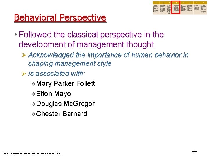 Behavioral Perspective • Followed the classical perspective in the development of management thought. Ø