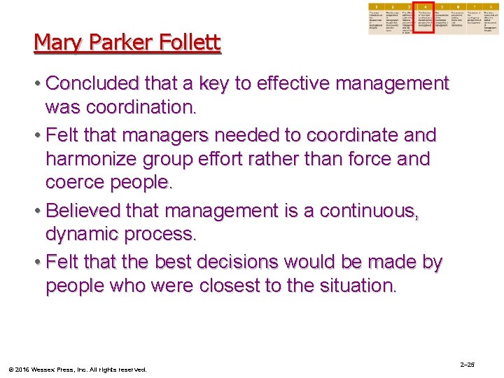 Mary Parker Follett • Concluded that a key to effective management was coordination. •