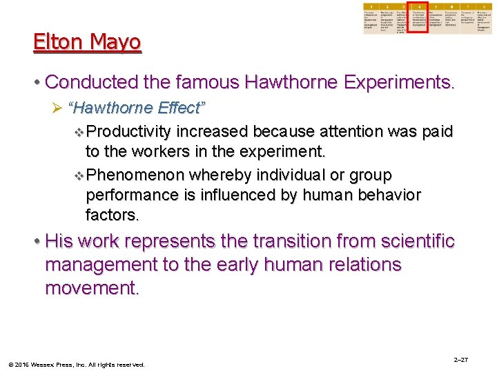 Elton Mayo • Conducted the famous Hawthorne Experiments. Ø “Hawthorne Effect” v Productivity increased