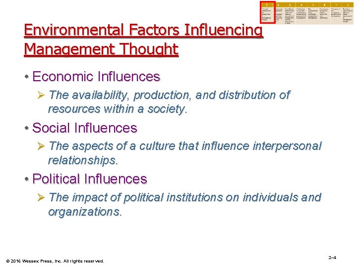 Environmental Factors Influencing Management Thought • Economic Influences Ø The availability, production, and distribution