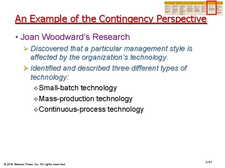 An Example of the Contingency Perspective • Joan Woodward’s Research Ø Discovered that a