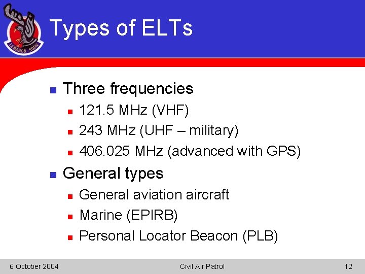 Types of ELTs n Three frequencies n n General types n n n 6