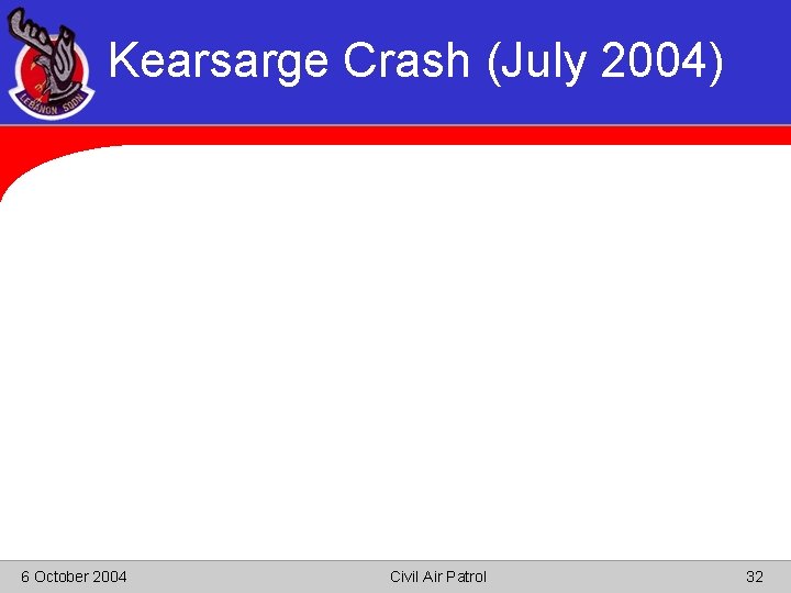 Kearsarge Crash (July 2004) 6 October 2004 Civil Air Patrol 32 