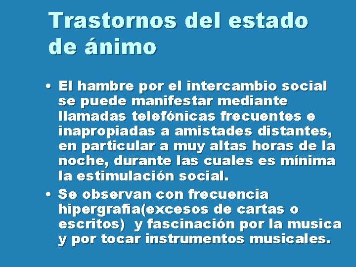 Trastornos del estado de ánimo • El hambre por el intercambio social se puede