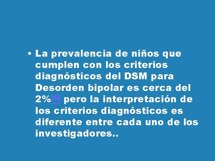  • La prevalencia de niños que cumplen con los criterios diagnósticos del DSM