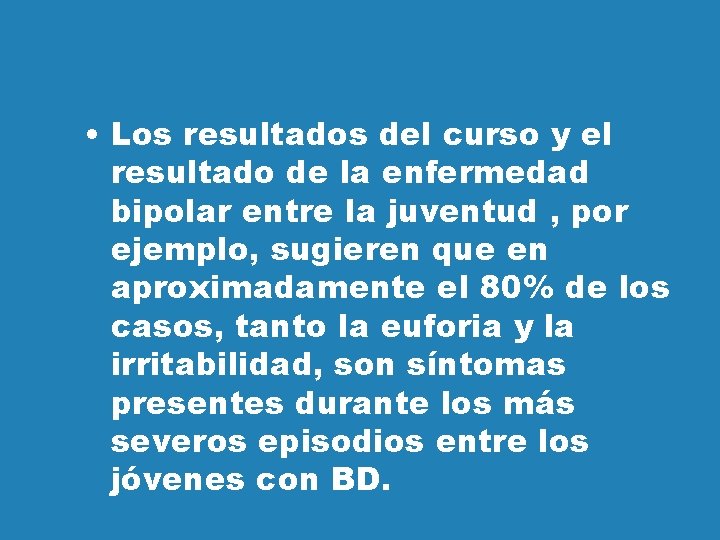  • Los resultados del curso y el resultado de la enfermedad bipolar entre