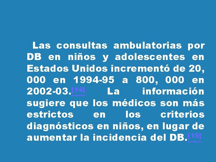 Las consultas ambulatorias por DB en niños y adolescentes en Estados Unidos incrementó de