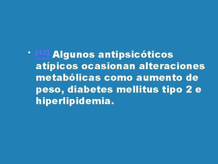 Algunos antipsicóticos atípicos ocasionan alteraciones metabólicas como aumento de peso, diabetes mellitus tipo 2