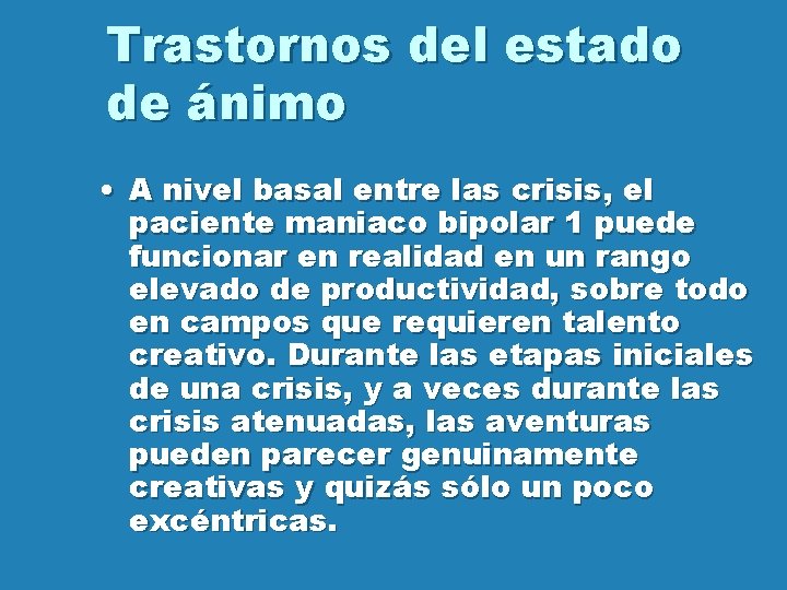 Trastornos del estado de ánimo • A nivel basal entre las crisis, el paciente