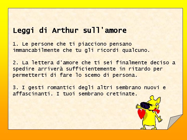 Leggi di Arthur sull'amore 1. Le persone che ti piacciono pensano immancabilmente che tu