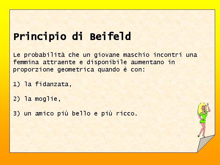 Principio di Beifeld Le probabilità che un giovane maschio incontri una femmina attraente e