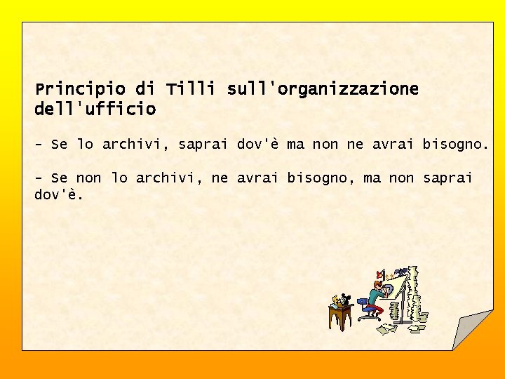 Principio di Tilli sull'organizzazione dell'ufficio - Se lo archivi, saprai dov'è ma non ne