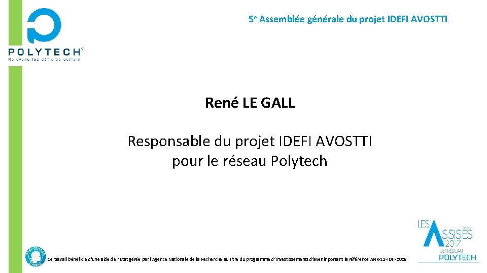 5 e Assemblée générale du projet IDEFI AVOSTTI René LE GALL Responsable du projet