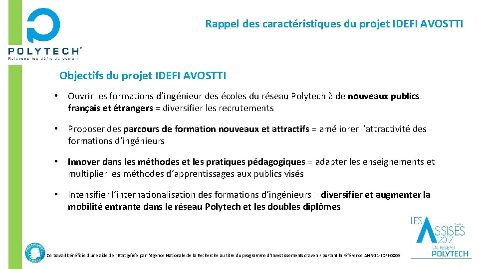 Rappel des caractéristiques du projet IDEFI AVOSTTI Objectifs du projet IDEFI AVOSTTI • Ouvrir