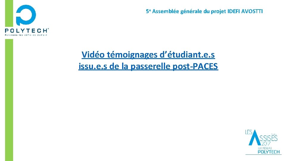 5 e Assemblée générale du projet IDEFI AVOSTTI Vidéo témoignages d’étudiant. e. s issu.