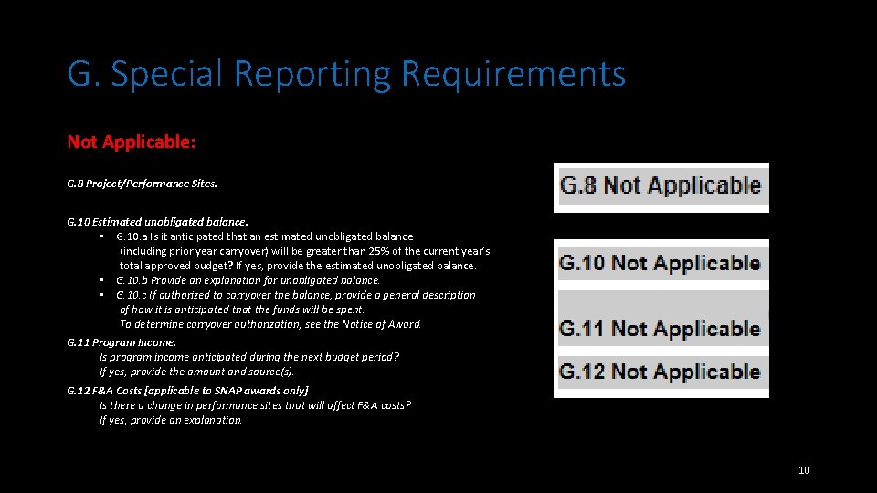 G. Special Reporting Requirements Not Applicable: G. 8 Project/Performance Sites. G. 10 Estimated unobligated
