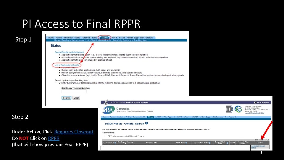 PI Access to Final RPPR Step 1 Step 2 Under Action, Click Requires Closeout