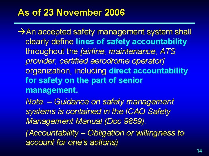 As of 23 November 2006 àAn accepted safety management system shall clearly define lines