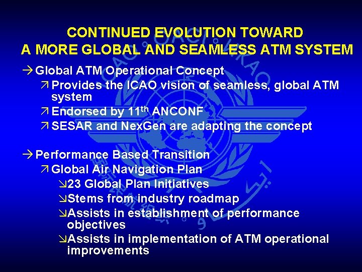 CONTINUED EVOLUTION TOWARD A MORE GLOBAL AND SEAMLESS ATM SYSTEM à Global ATM Operational