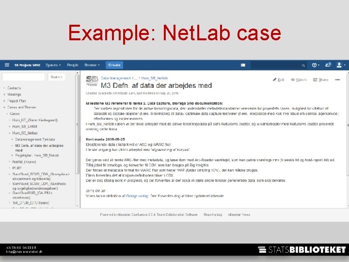 Example: Net. Lab case KATRINE GASSER khg@statsbiblioteket. dk 