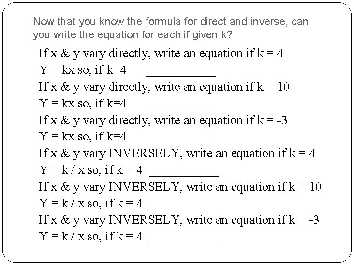 Now that you know the formula for direct and inverse, can you write the