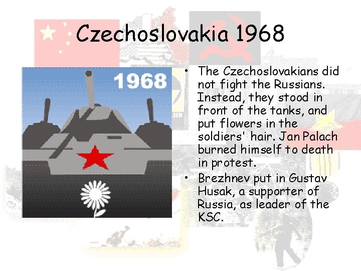Czechoslovakia 1968 • The Czechoslovakians did not fight the Russians. Instead, they stood in