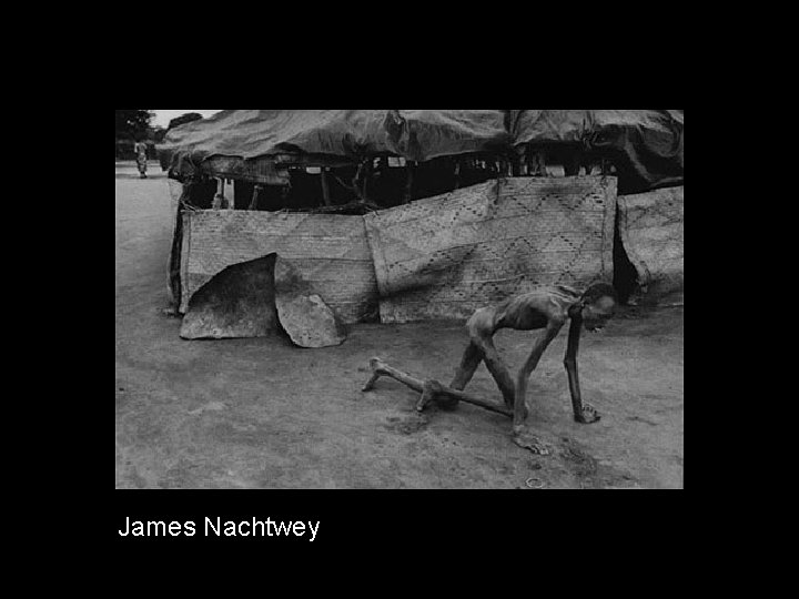 James Nachtwey James Nachtwey