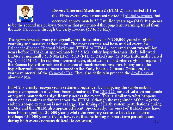  Eocene Thermal Maximum 2 (ETM-2), also called H-1 or the Elmo event, was