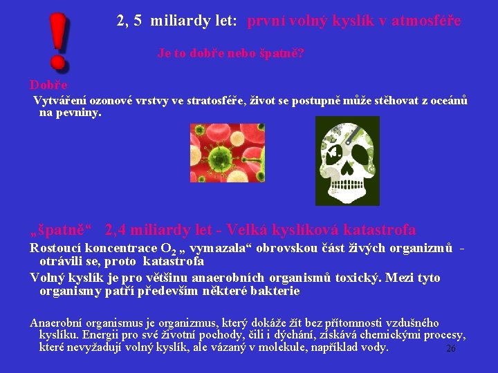  2, 5 miliardy let: první volný kyslík v atmosféře Je to dobře nebo