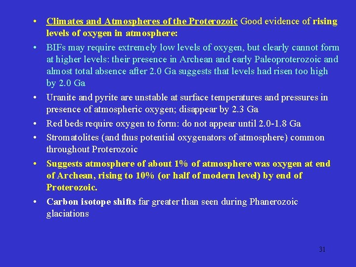  • Climates and Atmospheres of the Proterozoic Good evidence of rising levels of