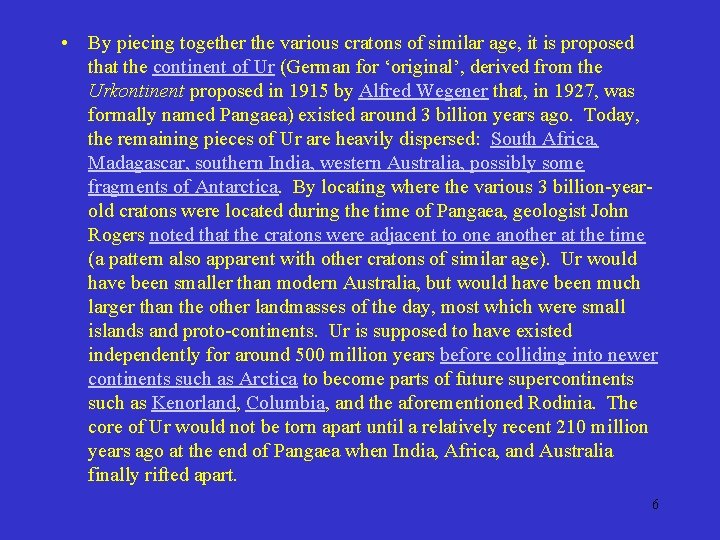  • By piecing together the various cratons of similar age, it is proposed