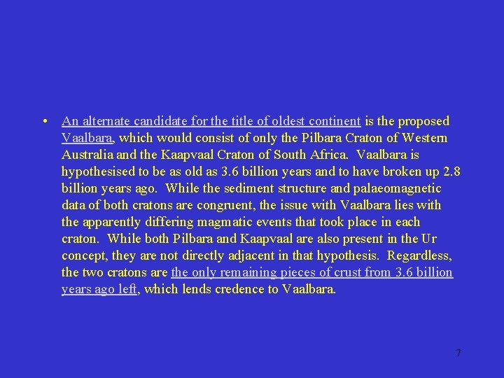  • An alternate candidate for the title of oldest continent is the proposed