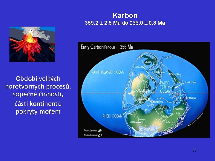 Karbon 359, 2 ± 2. 5 Ma do 299, 0 ± 0. 8 Ma