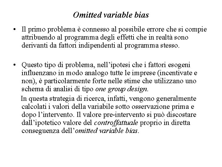 Omitted variable bias • Il primo problema è connesso al possibile errore che si