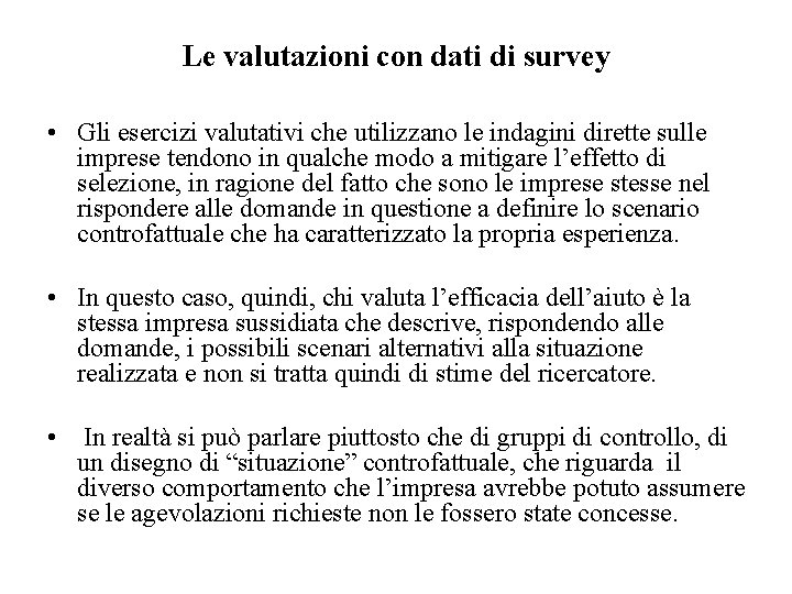 Le valutazioni con dati di survey • Gli esercizi valutativi che utilizzano le indagini