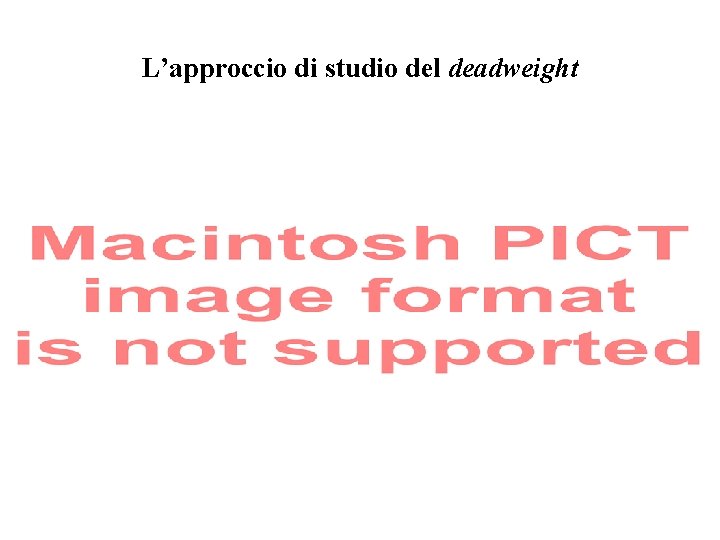 L’approccio di studio del deadweight 