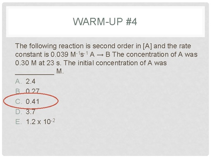 WARM-UP #4 The following reaction is second order in [A] and the rate constant