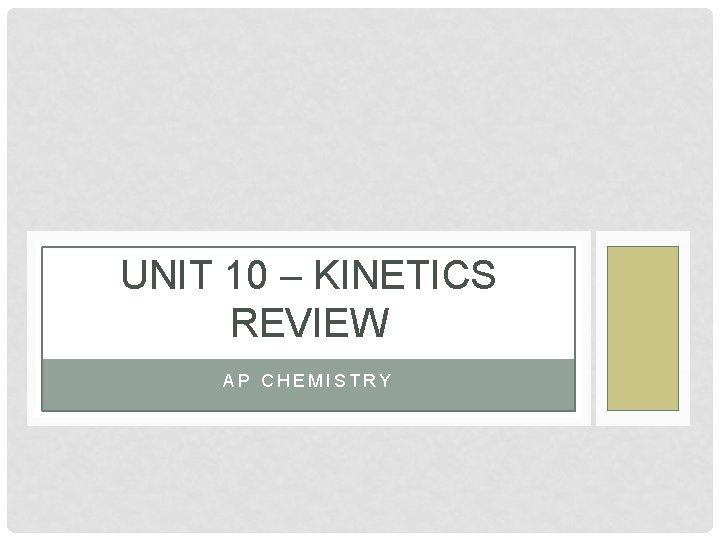 UNIT 10 – KINETICS REVIEW AP CHEMISTRY 