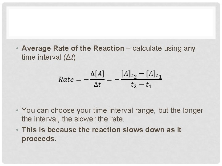  • Average Rate of the Reaction – calculate using any time interval (Δt)